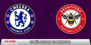 Soi kèo Chelsea vs Brentford, 22h ngày 17/01 – Ngoại hạng Anh tại www.akkeraandachttraining.nl